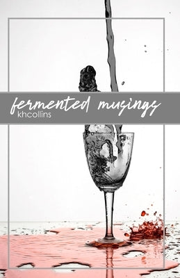 Fermented Musings by Collins, Kh