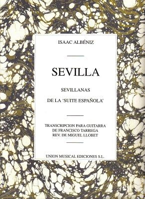 Isaac Albeniz: Sevilla, Sevillanas (Suite Espanola Op.47) (Guitar) by Albeniz, Isaac