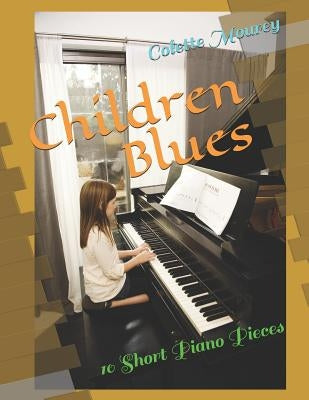 Children Blues: 10 Short Piano Pieces by Mourey, Colette