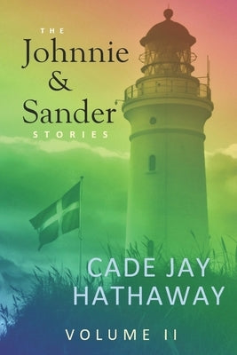 The Johnnie & Sander Stories Volume II by Hathaway, Cade Jay