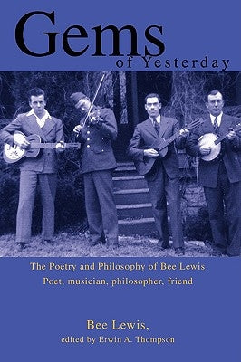 Gems of Yesterday: The Poetry and Philosophy of Bee Lewis by Lewis, Bee