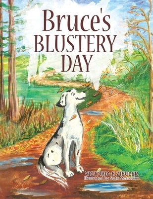 Bruce's Blustery Day by Ziegler, Victoria F.