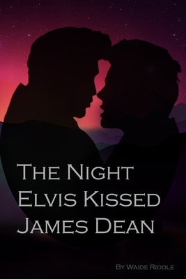 "The Night Elvis Kissed James Dean" by Riddle, Waide