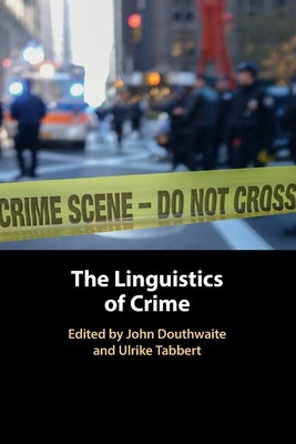 The Linguistics of Crime by Douthwaite, John