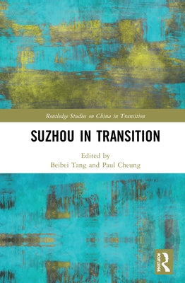 Suzhou in Transition by Tang, Beibei