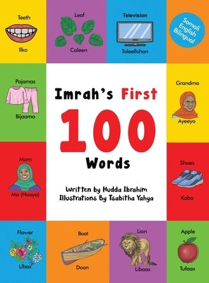 Imrah's First 100 Words: Somali English Bilingual by Ibrahim, Hudda