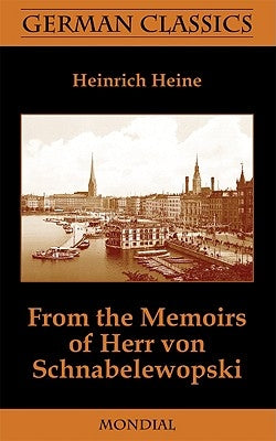 From the Memoirs of Herr Von Schnabelewopski (German Classics) by Heine, Heinrich