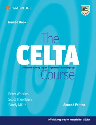 The Celta Course Trainee Book by Watkins, Peter