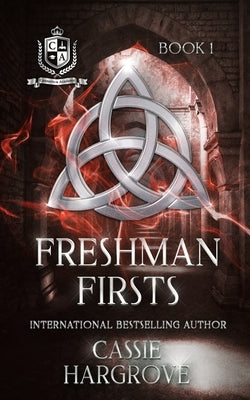 Freshman Firsts (A Paranormal College Reverse Harem Romance) by Hargrove, Cassie