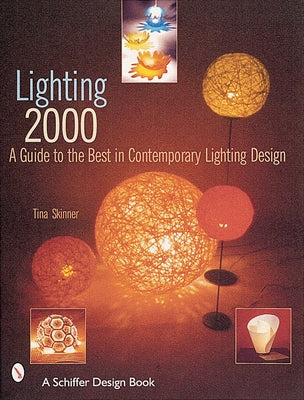 Lighting 2000: A Guide to the Best in Contemporary Lighting Design by Skinner, Tina