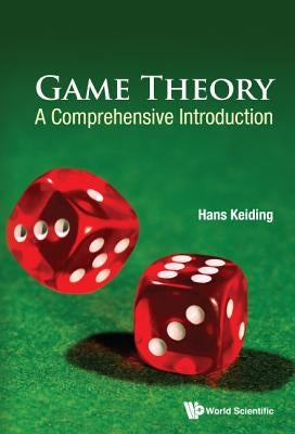 Game Theory: A Comprehensive Introduction by Keiding, Hans