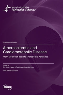Atherosclerotic and Cardiometabolic Disease: From Molecular Basis to Therapeutic Advances by Kassi, Eva