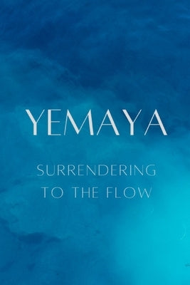 Yemaya: Surrendering to the Flow by Muir, Nichole