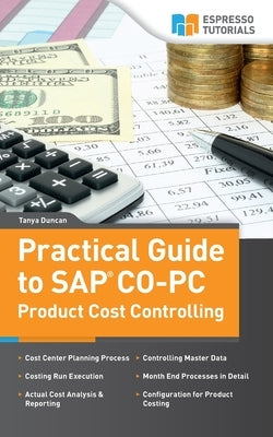 Practical Guide to SAP CO-PC (Product Cost Controlling) by Duncan, Tanya