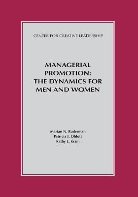 Managerial Promotion: The Dynamics for Men and Women by Ruderman, Marian N.