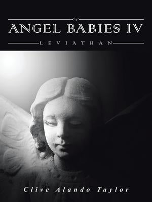 Angel Babies IV: Leviathan by Taylor, Clive Alando