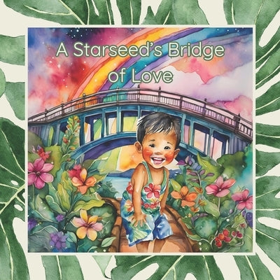 A Starseed's Bridge of Love by Sisters, Celestial