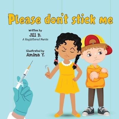 Please Don't Stick Me by B, Jill