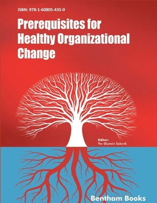 Prerequisites for Healthy Organizational Change by Saksvik, Per Øystein