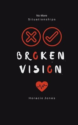 Broken Vision by Jones, Horacio
