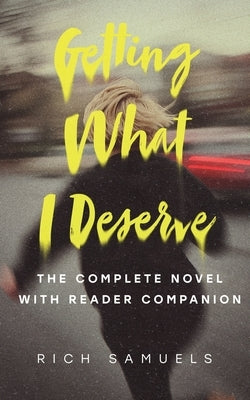 Getting What I Deserve by Samuels, Rich