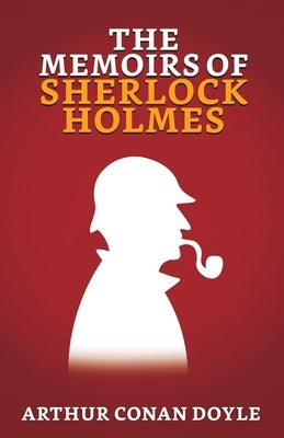 The Memoirs of Sherlock Holmes by Conan, Arthur Doyle