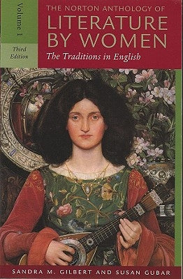 The Norton Anthology of Literature by Women: The Traditions in English [With Access Code] by Gilbert, Sandra M.