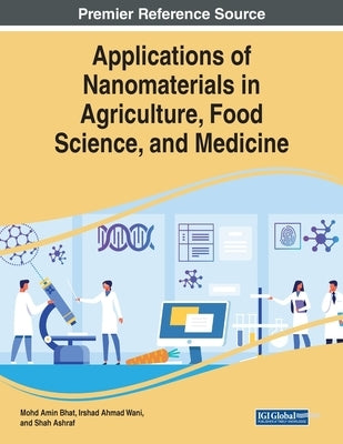 Applications of Nanomaterials in Agriculture, Food Science, and Medicine by Bhat, Mohd Amin