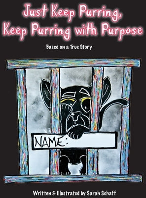 Just Keep Purring, Keep Purring with Purpose by Schaff, Sarah