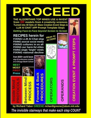 Proceed: The algorithms top minds use & invent TURNED INTO 40 sets of 1) Mass Creation Events Steps & 2) LLM AI Chat app PROMPT Template Steps: 300 Br by Greene, Richard Tabor
