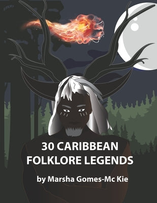 30 Caribbean Folklore Legends by Gomes-McKie, Marsha