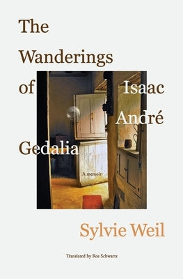 The Wanderings of Isaac Andr? Gedalia by Weil, Sylvie