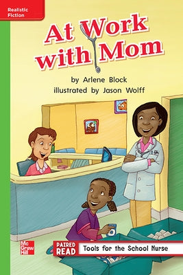 Reading Wonders Leveled Reader at Work with Mom: Beyond Unit 2 Week 1 Grade 1 by McGraw Hill