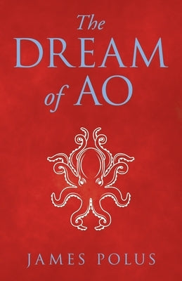 The Dream of Ao by Polus, James