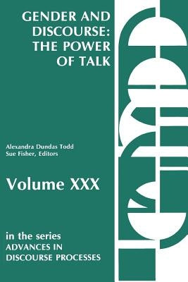 Gender and Discourse: The Power of Talk by Todd, Alexandra Dundras