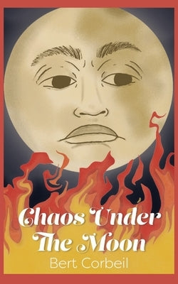 Chaos Under the Moon by Corbeil, Bert