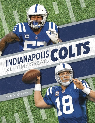 Indianapolis Colts All-Time Greats by Coleman, Ted