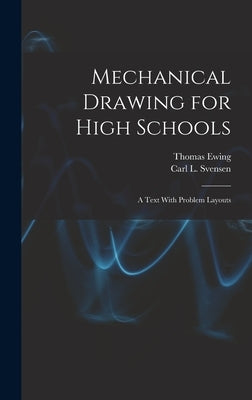 Mechanical Drawing for High Schools; a Text With Problem Layouts by French, Thomas Ewing 1871-1944