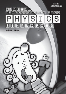 Edexcel International GCSE Physics Simplified by Akbar, Kaleem