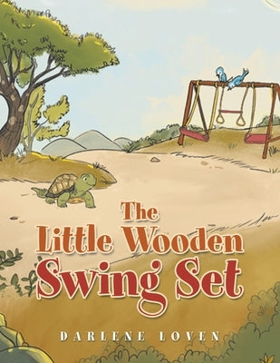 The Little Wooden Swing Set by Loven, Darlene