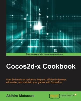 Coco2d-x cookbook by Matsuura, Akihiro