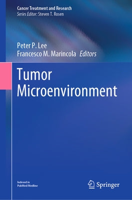 Tumor Microenvironment by Lee, Peter P.