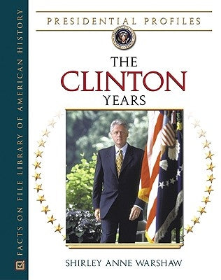 The Clinton Years by Warshaw, Shirley Anne