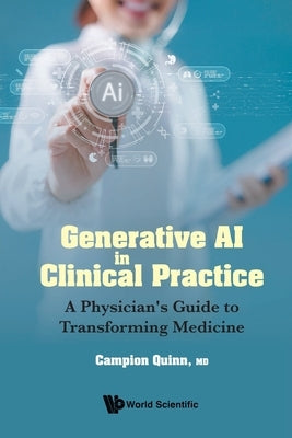 Generative AI in Clinical Practice by Quinn Campion