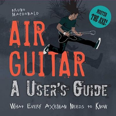 Air Guitar: A User's Guide by MacDonald, Bruno