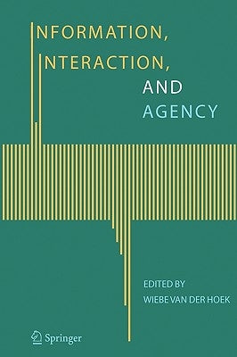 Information, Interaction, and Agency by Van Der Hoek, Wiebe