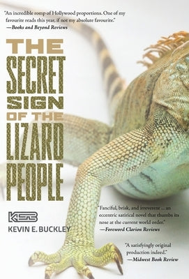 The Secret Sign of the Lizard People by Buckley, Kevin E.