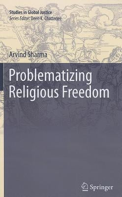 Problematizing Religious Freedom by Sharma, Arvind