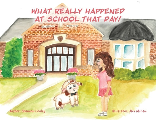 What Really Happened at School that Day! by Cooley, Shannon Wright