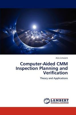 Computer-Aided CMM Inspection Planning and Verification by Limaiem, Anis
